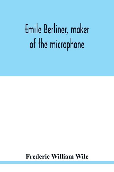 Produktbild: Emile Berliner, maker of the microphone