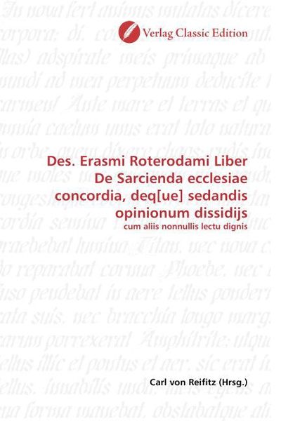 Produktbild: Des. Erasmi Roterodami Liber De Sarcienda ecclesiae concordia, deq[ue] sedandis opinionum dissidijs