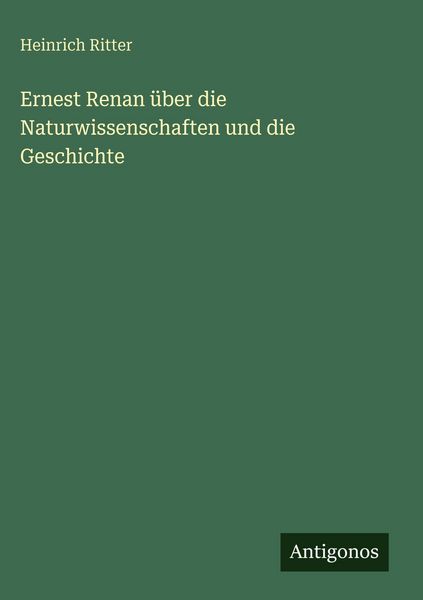 Produktbild: Ernest Renan &uuml;ber die Naturwissenschaften und die Geschichte