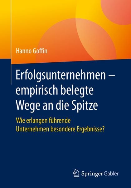 Produktbild: Erfolgsunternehmen &ndash; empirisch belegte Wege an die Spitze