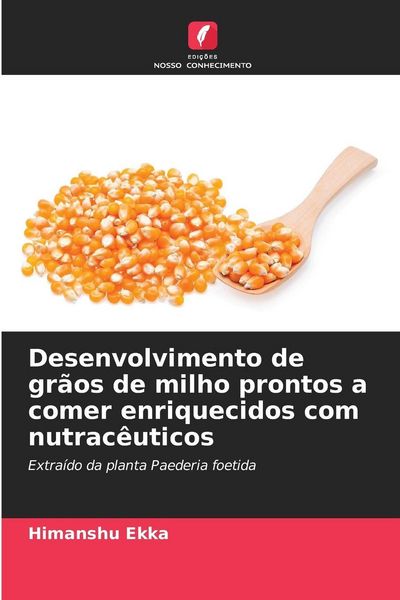 Produktbild: Desenvolvimento de gr&atilde;os de milho prontos a comer enriquecidos com nutrac&ecirc;uticos