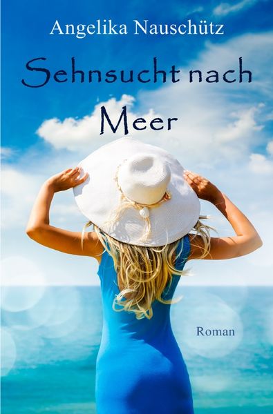 Sehnsucht nach Meer, Taschenbuch von Angelika Nauschütz, Epubli, 9783742702166