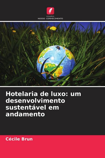 Produktbild: Hotelaria de luxo: um desenvolvimento sustent&aacute;vel em andamento