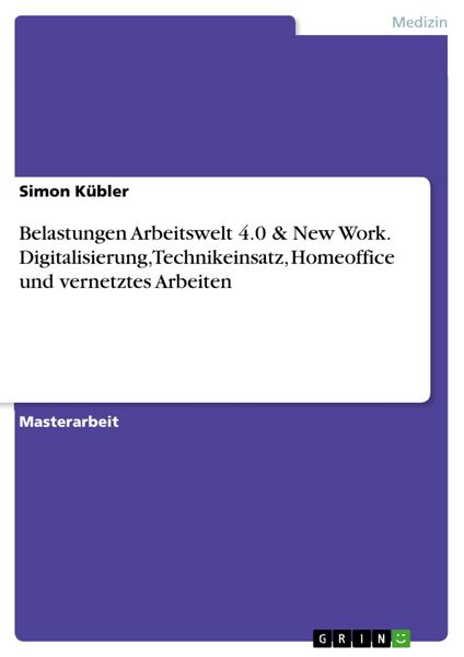 Produktbild: Belastungen Arbeitswelt 4.0 & New Work. Digitalisierung, Technikeinsatz, Homeoffice und vernetztes Arbeiten