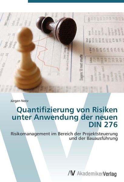 Notz, J: Quantifizierung von Risiken unter Anwendung der neu, Taschenbuch von Jürgen Notz, AV Akademikerverlag, 9783639387261
