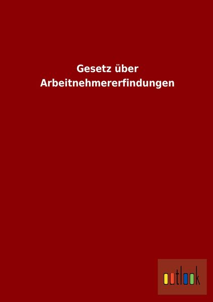 Produktbild: Gesetz &uuml;ber Arbeitnehmererfindungen