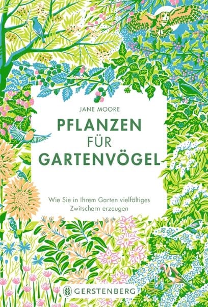 Pflanzen für Gartenvögel, Gebundene Ausgabe von Jane Moore, Gerstenberg, 9783836921909