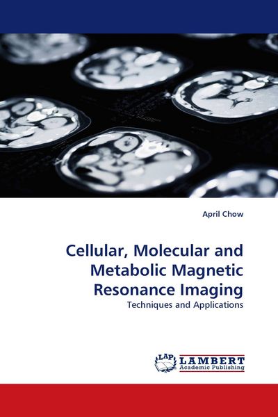 Produktbild: Cellular, Molecular and Metabolic Magnetic Resonance Imaging