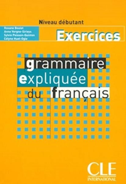 Produktbild: Grammaire expliquee du francais - Niveau debutant - Cahier d'activites