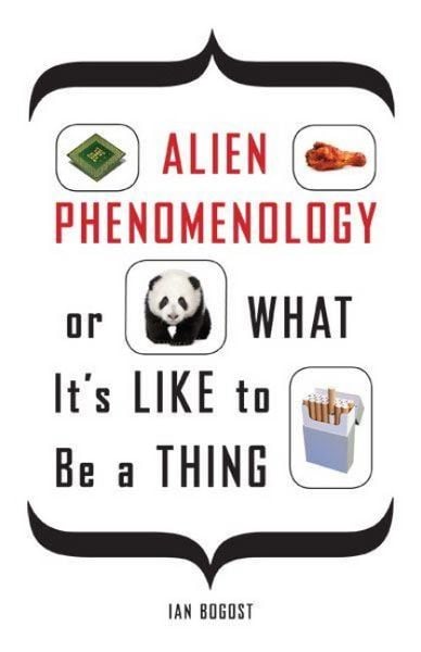 Produktbild: Alien Phenomenology, or What It's Like to Be a Thing