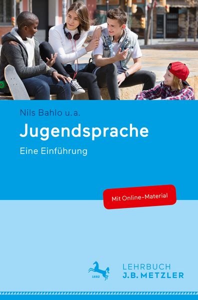 Jugendsprache, Taschenbuch von Nils Bahlo , Tabea Becker , Zeynep Kalkavan-Aydın , Netaya Lotze , Konstanze Marx, J.B. Metzler, Part of Springer