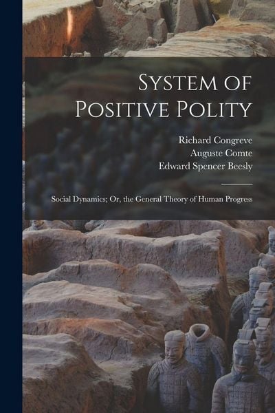 Produktbild: System of Positive Polity: Social Dynamics; Or, the General Theory of Human Progress