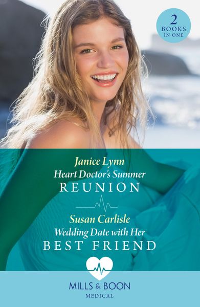 Produktbild: Heart Doctor's Summer Reunion / Wedding Date With Her Best Friend