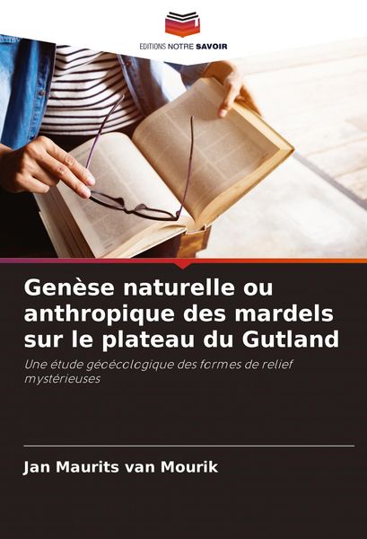Produktbild: Gen&egrave;se naturelle ou anthropique des mardels sur le plateau du Gutland