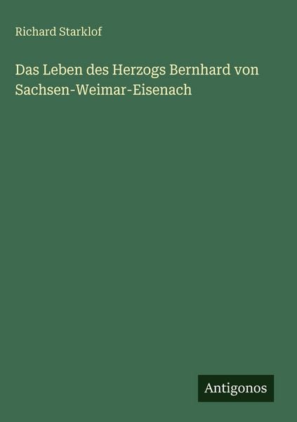 Produktbild: Das Leben des Herzogs Bernhard von Sachsen-Weimar-Eisenach