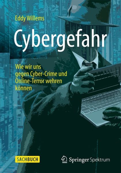 Cybergefahr, Taschenbuch von Eddy Willems, Springer Fachmedien Wiesbaden GmbH, 9783658047603