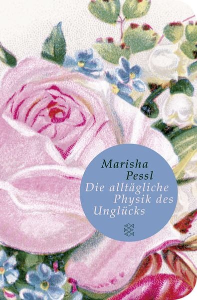 Die alltägliche Physik des Unglücks, Gebundene Ausgabe von Marisha Pessl, Fischer Taschenbuch Verlag, 9783596511839