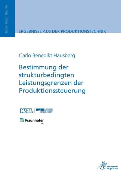 Bestimmung der strukturbedingten Leistungsgrenzen der Produktionssteuerung, Paperback von Carlo Benedikt Hausberg, Apprimus, 9783863595104
