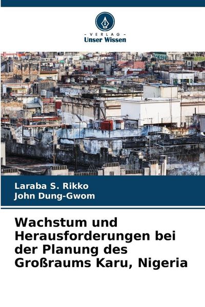 Produktbild: Wachstum und Herausforderungen bei der Planung des Gro&szlig;raums Karu, Nigeria