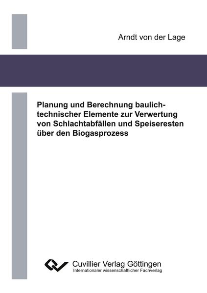 Produktbild: Planung und Berechnung baulichtechnischer Elemente zur Verwertung von Schlachtabf&auml;llen und Speiseresten &uuml;ber den Biogasprozess