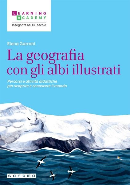 Produktbild: La geografia con gli albi illustrati. Percorsi e attivit&agrave; didattiche per scoprire e conoscere il mondo