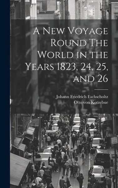 Produktbild: A New Voyage Round The World in the Years 1823, 24, 25, and 26