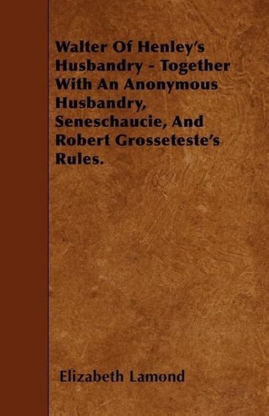 Produktbild: Walter Of Henley's Husbandry - Together With An Anonymous Husbandry, Seneschaucie, And Robert Grosseteste's Rules.