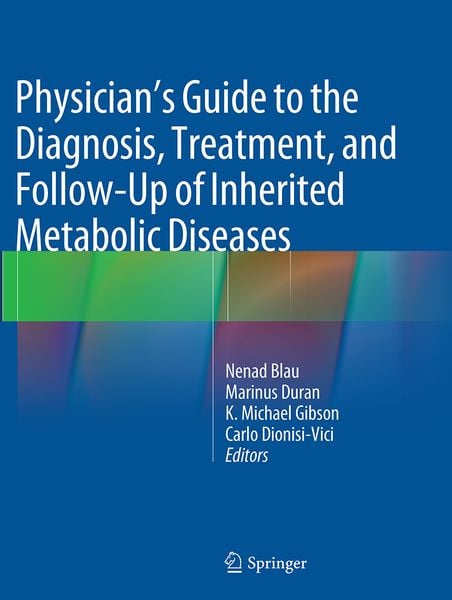 Produktbild: Physician's Guide to the Diagnosis, Treatment, and Follow-Up of Inherited Metabolic Diseases