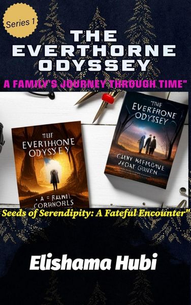 Produktbild: THE EVERTHORNE ODYSSEY: A Family's Journey Through Time (Seeds of Serendipity: A Fateful Encounter, #1)