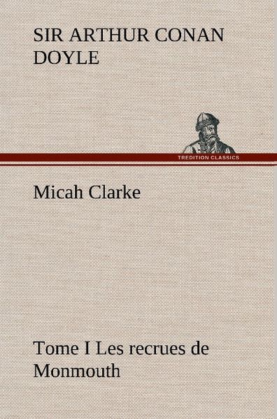 Produktbild: Micah Clarke - Tome I Les recrues de Monmouth