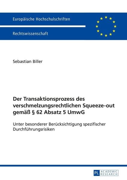Produktbild: Der Transaktionsprozess des verschmelzungsrechtlichen Squeeze-out gem&auml;&szlig; &sect; 62 Absatz 5 UmwG