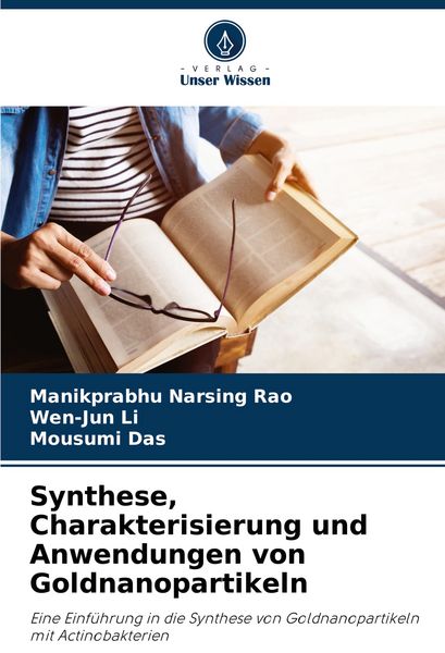 Synthese, Charakterisierung und Anwendungen von Goldnanopartikeln, Taschenbuch von Manikprabhu Narsing Rao , Wen-Jun Li , Mousumi Das, Verlag Unser