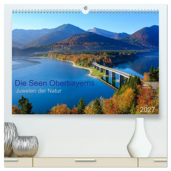 Produktbild: Die Seen Oberbayerns Juwelen der Natur (hochwertiger Premium Wandkalender 2027 DIN A2 quer), Kunstdruck in Hochglanz