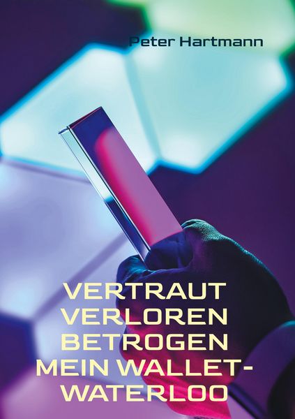 Produktbild: Vertraut. Verloren. Betrogen - Mein Wallet-Waterloo