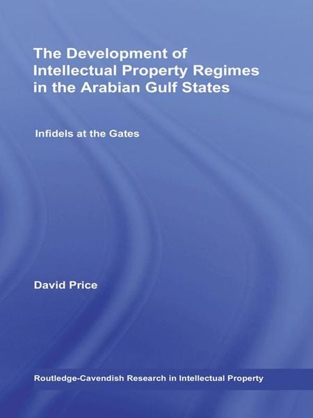 Produktbild: The Development of Intellectual Property Regimes in the Arabian Gulf States