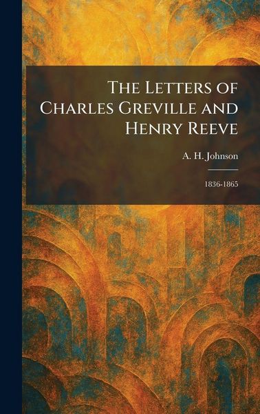 Produktbild: The Letters of Charles Greville and Henry Reeve