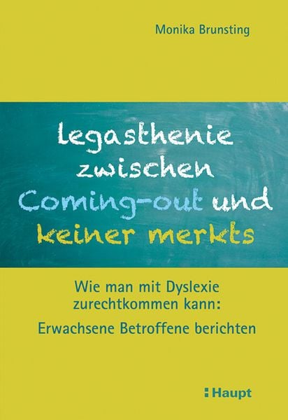 Legasthenie zwischen Coming-out und keiner merkts, Taschenbuch von Monika Brunsting, Haupt Verlag, 9783258079813
