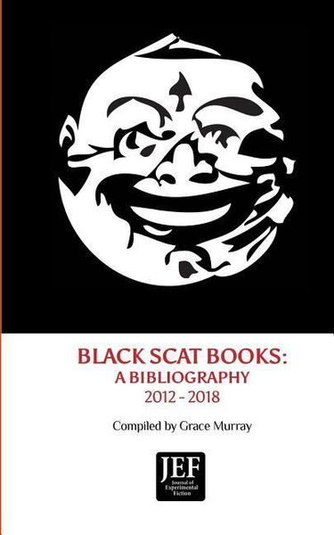 Produktbild: Black Scat Books: A Bibliography 2012 - 2018