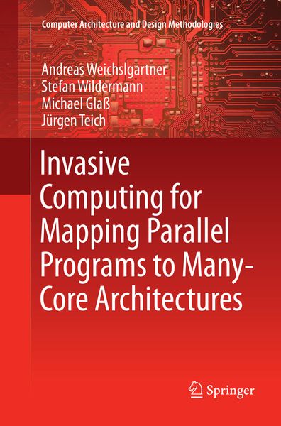 Produktbild: Invasive Computing for Mapping Parallel Programs to Many-Core Architectures