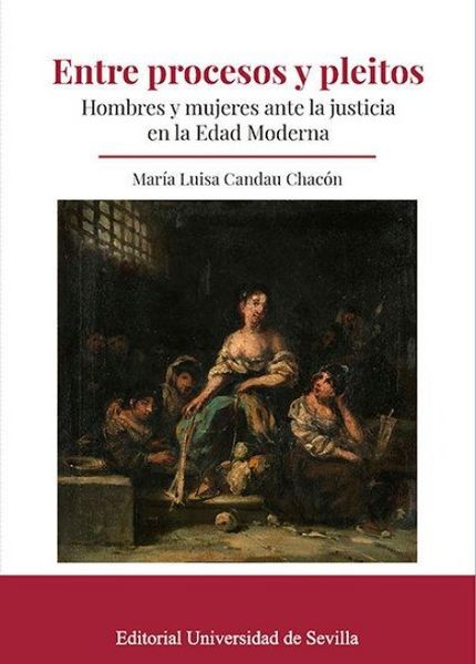 Produktbild: Entre procesos y pleitos : hombres y mujeres ante la justicia en la Edad Moderna