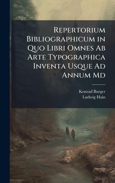 Produktbild: Repertorium Bibliographicum in Quo Libri Omnes Ab Arte Typographica Inventa Usque Ad Annum Md