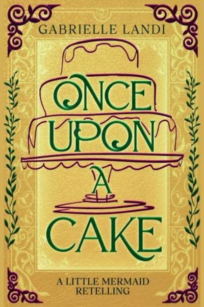 Produktbild: Once Upon A Cake (The Galamere Chronicles, #0.1)