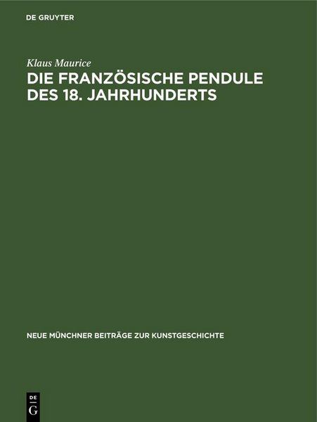 Produktbild: Die franz&ouml;sische Pendule des 18. Jahrhunderts