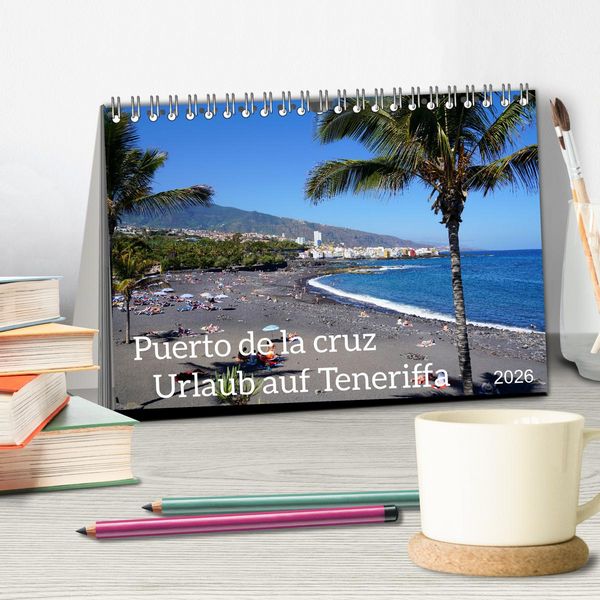 Produktbild: Puerto de la Cruz. Teneriffa Urlaub. (Tischkalender 2026 DIN A5 quer), CALVENDO Monatskalender