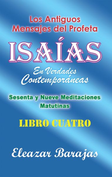 Produktbild: Los Antiguos Mensajes Del Profeta Isa&iacute;as En Verdades Contempor&aacute;neas