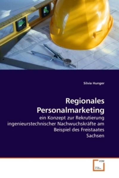 Hunger, S: Regionales Personalmarketing, Taschenbuch von Silvia Hunger, VDM, 9783639191011