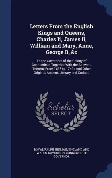 Produktbild: Letters From the English Kings and Queens, Charles Ii, James Ii, William and Mary, Anne, George Ii, &c