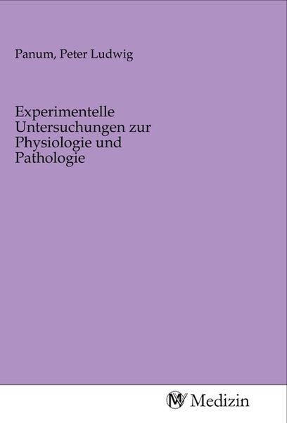 Experimentelle Untersuchungen zur Physiologie und Pathologie, Taschenbuch von , MV-Medizin, 9783968752327