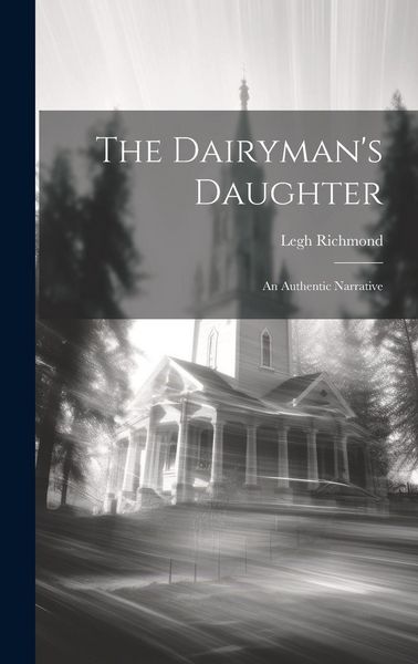 Produktbild: The Dairyman's Daughter: An Authentic Narrative