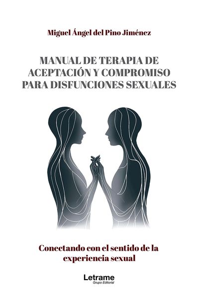Produktbild: Manual de terapia de aceptaci&oacute;n y compromiso para disfunciones sexuales. Conectando con el sentido de la experiencia sexual